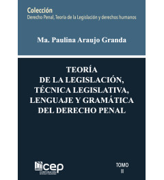 Teoría de la legislación, técnica legislativa, lenguaje y gramática de derecho penal Tomo II