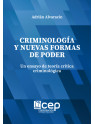 Criminología y Nuevas formas de Poder. Un ensayo de teoría crítica criminológica